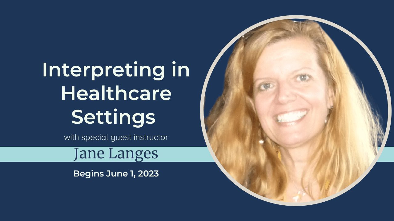 Interpreting in Healthcare Settings Starts June 1